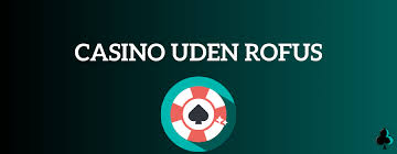 Casino med ROFUS Rigtige Penge - Sikker Spiloplevelse
