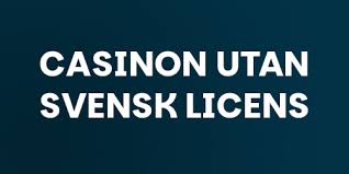 Casino Utan Svensk Licens Fria Spelalternativ och Säkerhet